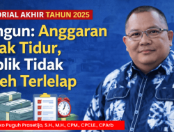 EDITORIAL AKHIR TAHUN 2025 – Bangun: Anggaran Tidak Tidur, Publik Tidak Boleh Terlelap
