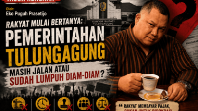 Rakyat Mulai Bertanya: Pemerintahan Tulungagung Masih Jalan atau Sudah Lumpuh Diam-Diam?